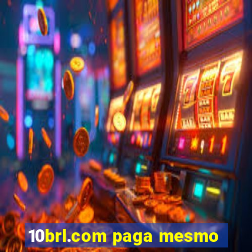 10brl.com paga mesmo